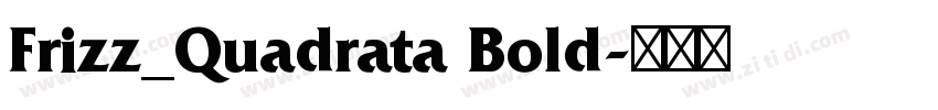 Frizz_Quadrata Bold字体转换